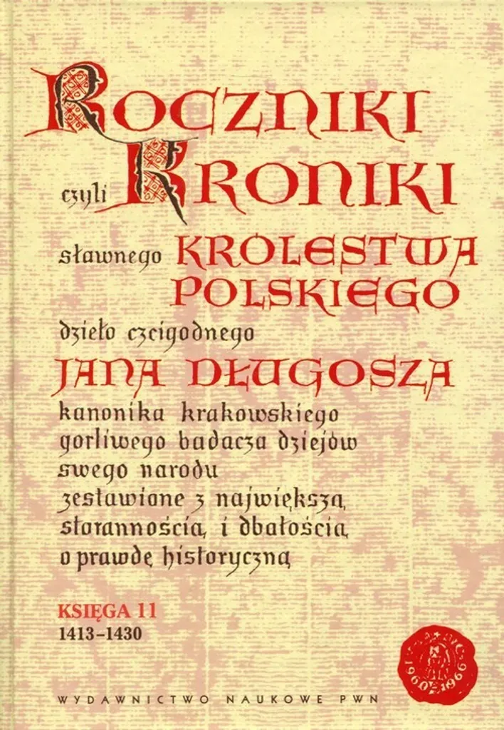 Livre d'Histoire Rocznik Kroniki sławnego Królestwa Polskiego Tome 11