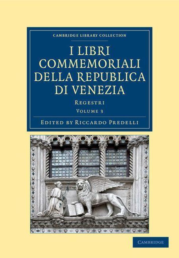 I Libri Commemoriali Della Republica Di Venezia - Volume 3