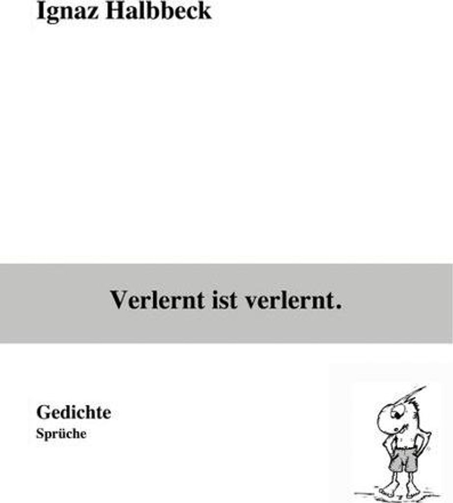 Verlernt ist verlernt.