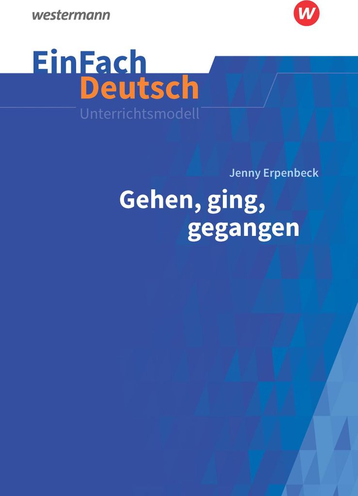 Gehen, ging, gegangen. EinFach Deutsch Unterrichtsmodelle