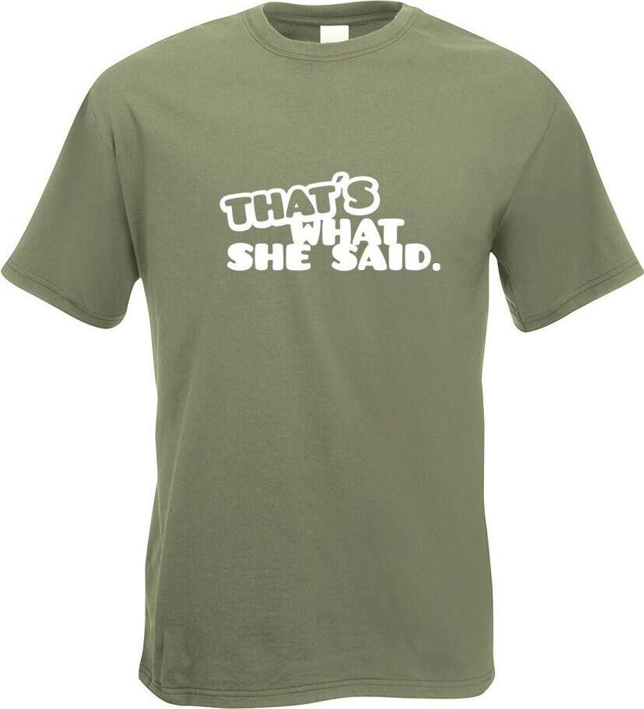 Kiwistar - T-Shirt - Olive - That's What she Said Motiv Bedruckt Funshirt Design Print - mit Motiv Bedruckt - Funshirt Design - Sport - Freizeit - ...