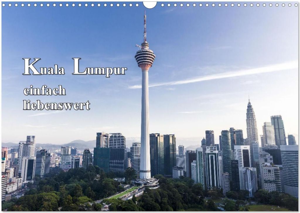 Kuala Lumpur einfach liebenswert (Wandkalender 2026 DIN A3 quer), CALVENDO Monatskalender