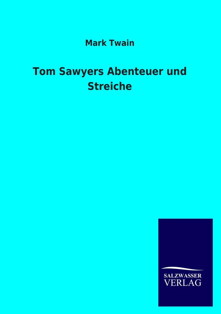 Tom Sawyers Abenteuer und Streiche