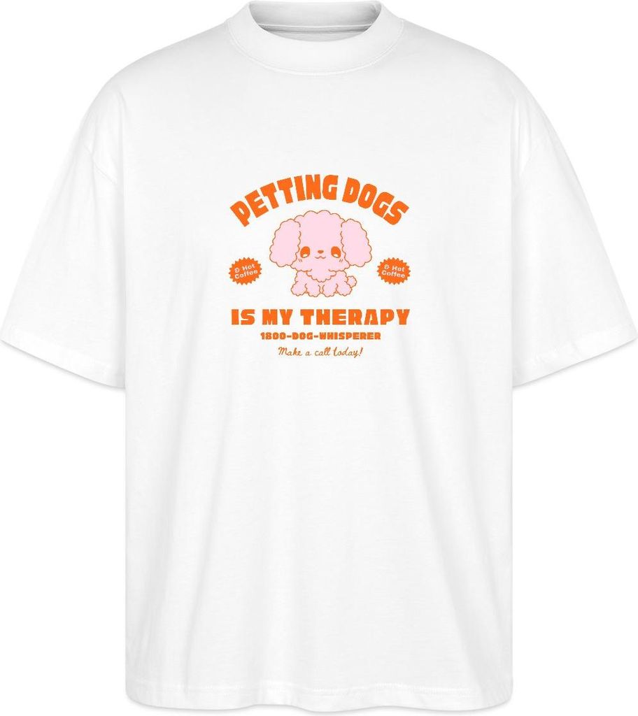 Spreadshirt Petting Dogs Is My Therapy Süßes Hunde Motiv Oversize Uni T-Shirt, XL, Weiß