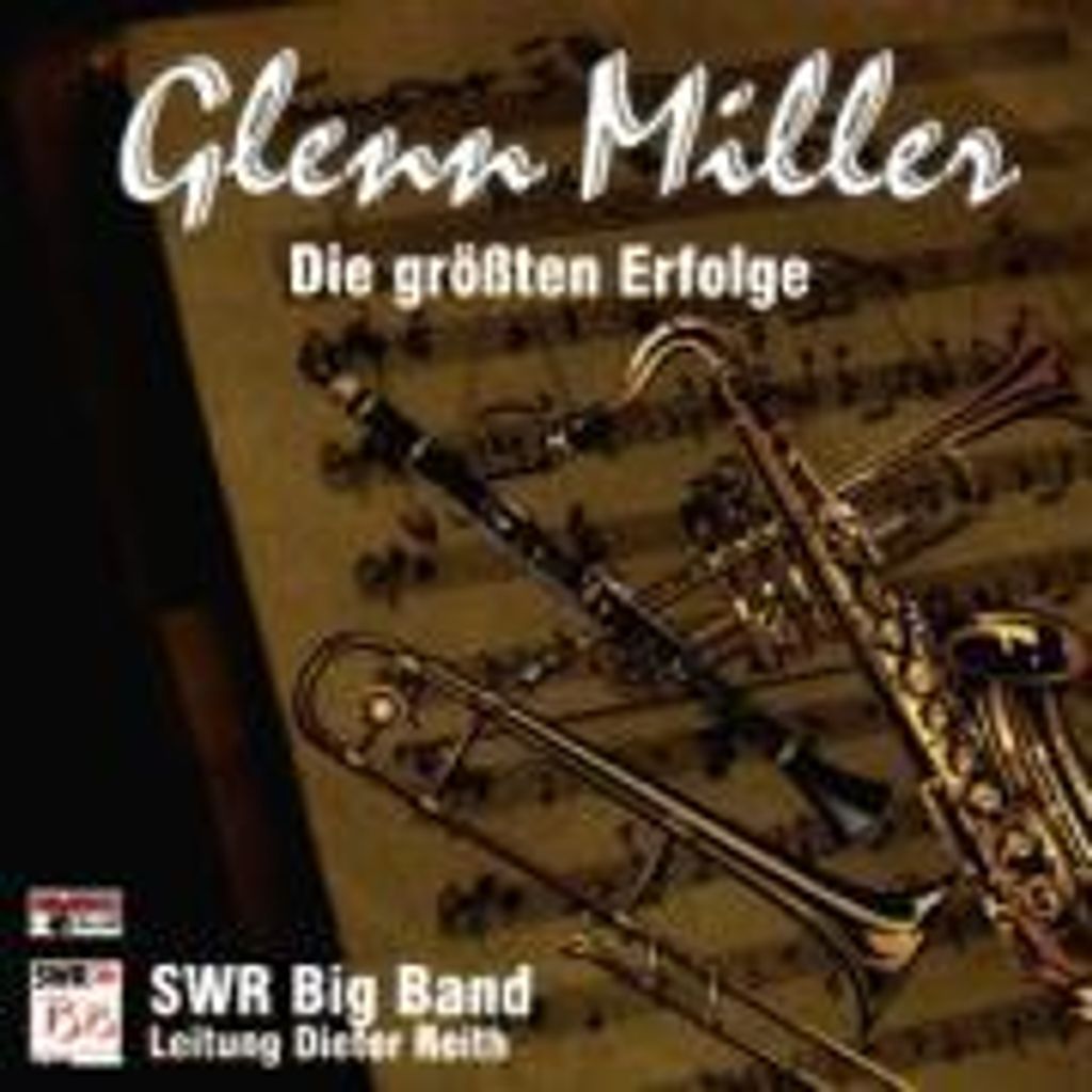 Glenn Miller,Die größten Erfol ?