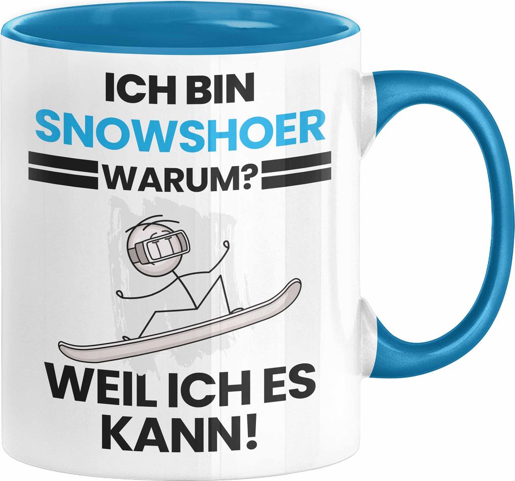 Snowshoer Geschenk Tasse Lustiger Spruch Ich Bin Snowshoer Warum Weil Ich Es Kann Geschenkidee Bester Snowshoer Geburtstag Kaffee-Becher (Blau)