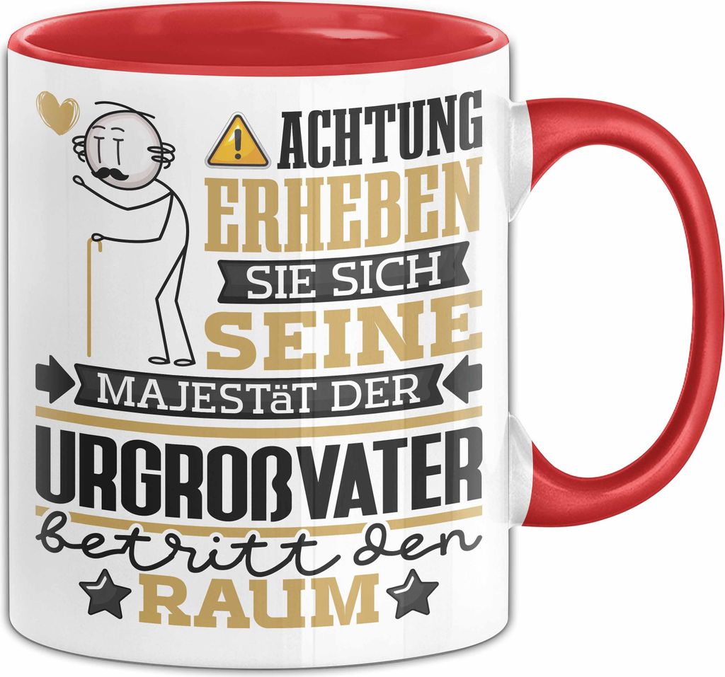 Urgroßvater Geschenk Tasse Lustiger Spruch Erheben Sie Sich Der Urgroßvater Betritt den Raum (Rot)
