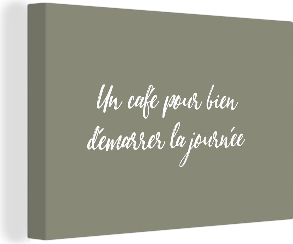 OneMillionCanvasses - Leinwandbilder - 150x100 cm, Zitat - Sprichwörter - Olivgrün - Um café pour bien démarres la journée, Wandbilder Kunst...