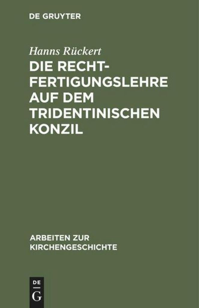 Die Rechtfertigungslehre auf dem Tridentinischen Konzil