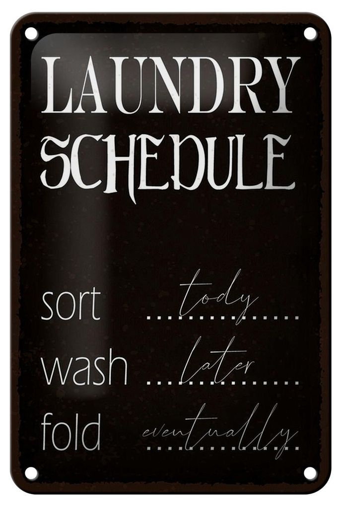 Blechschild Spruch 12x18cm laundry schedule sort tody wash Dekoration
