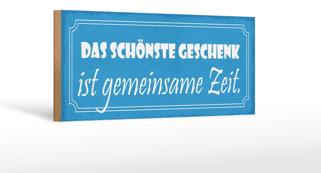 Holzschild Spruch 27x10cm ist gemeinsame Zeit