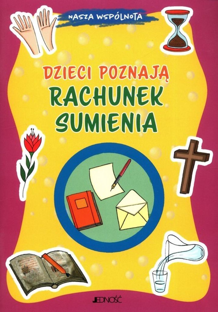 Jedność - Dzieci Poznają Rachunek Sumienia: Prosta Nauka O Bogu I Grzechach Dla Najmłodszych