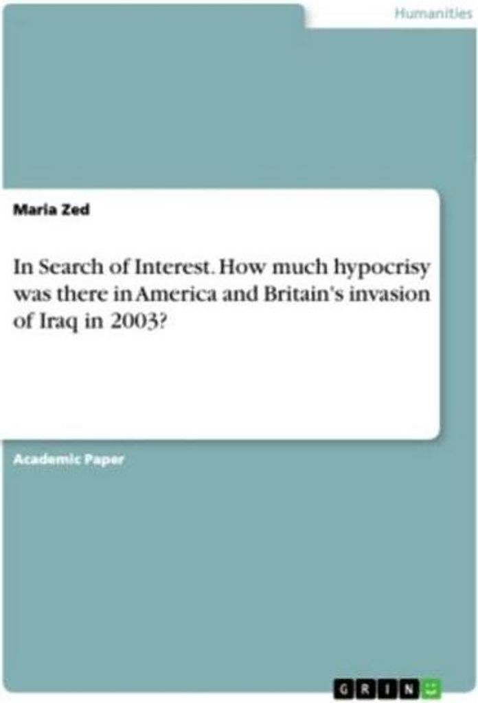 In Search of Interest. How much hypocrisy was there in America and Britain's invasion of Iraq in 2003?