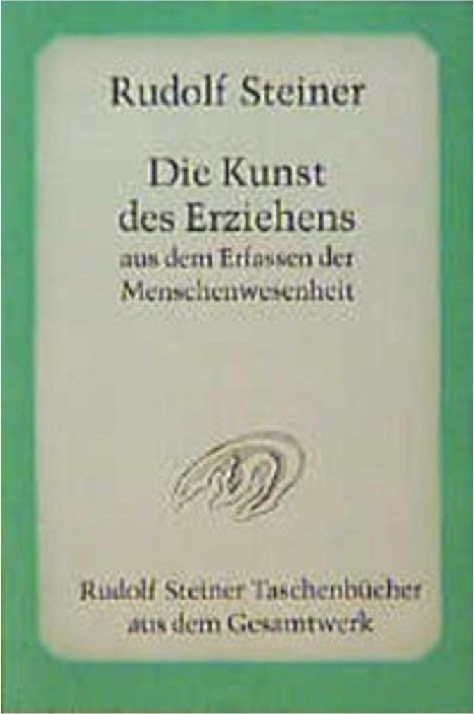 Die Kunst des Erziehens aus dem Erfassen der Menschenwesenheit