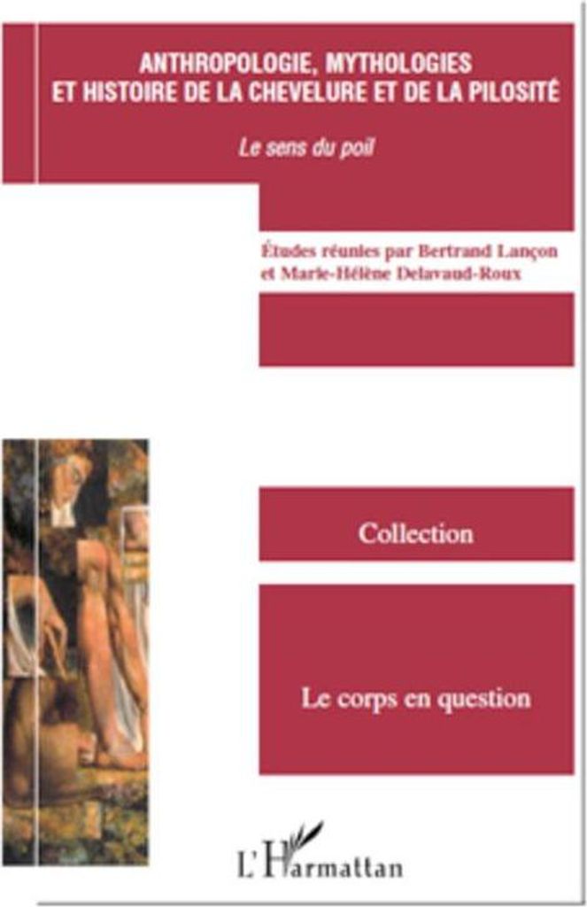Anthropologie, mythologies et histoire de la chevelure et de la pilosité