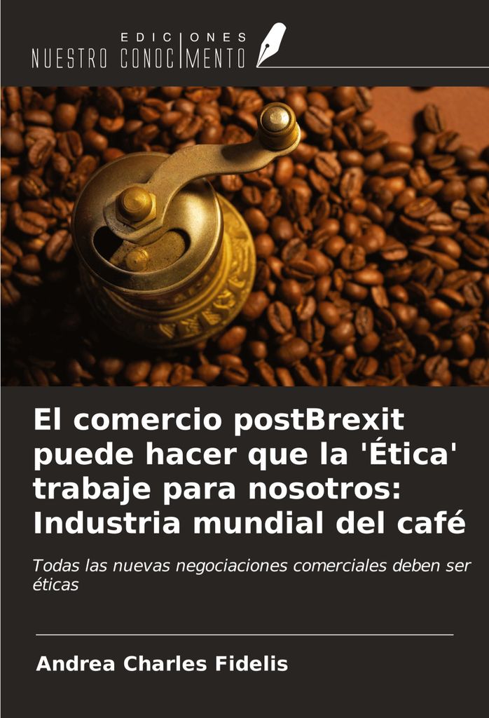 El comercio postBrexit puede hacer que la 'Ética' trabaje para nosotros: Industria mundial del café