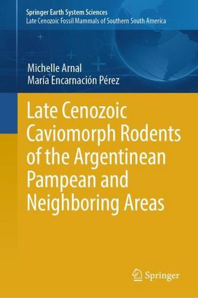 Late Cenozoic Caviomorph Rodents of the Argentinean Pampean and Neighboring Areas