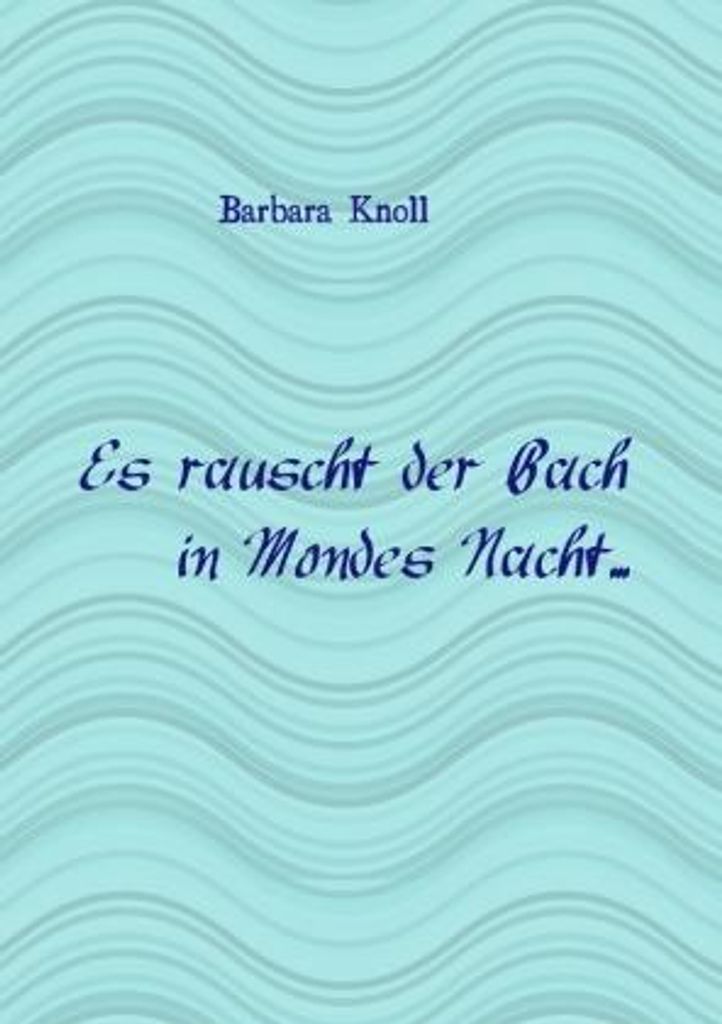 Microsoft Word - epubli_Es rauscht der Bach...2015.doc