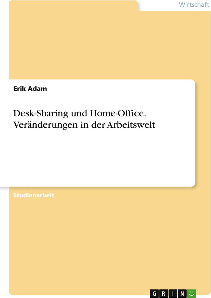 Desk-Sharing und Home-Office. Veränderungen in der Arbeitswelt