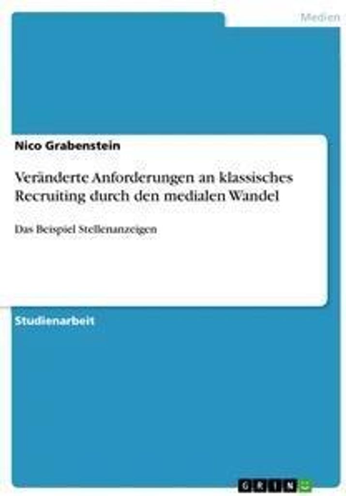 Veränderte Anforderungen an klassisches Recruiting durch den medialen Wandel