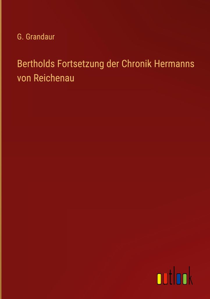 Bertholds Fortsetzung der Chronik Hermanns von Reichenau