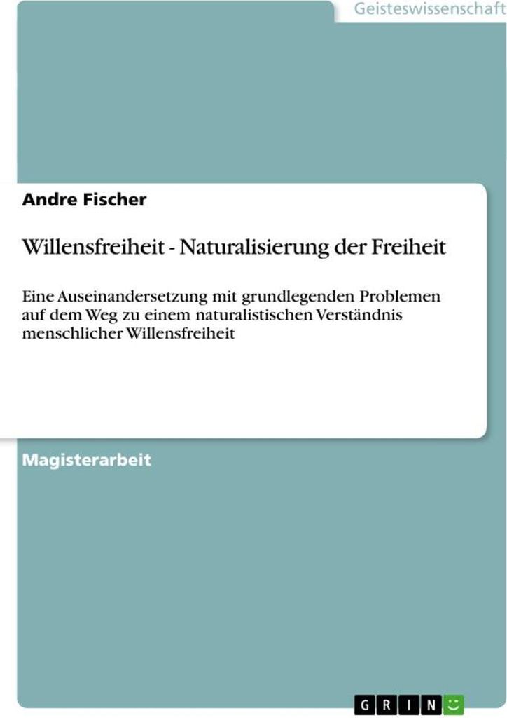 Willensfreiheit - Naturalisierung der Freiheit