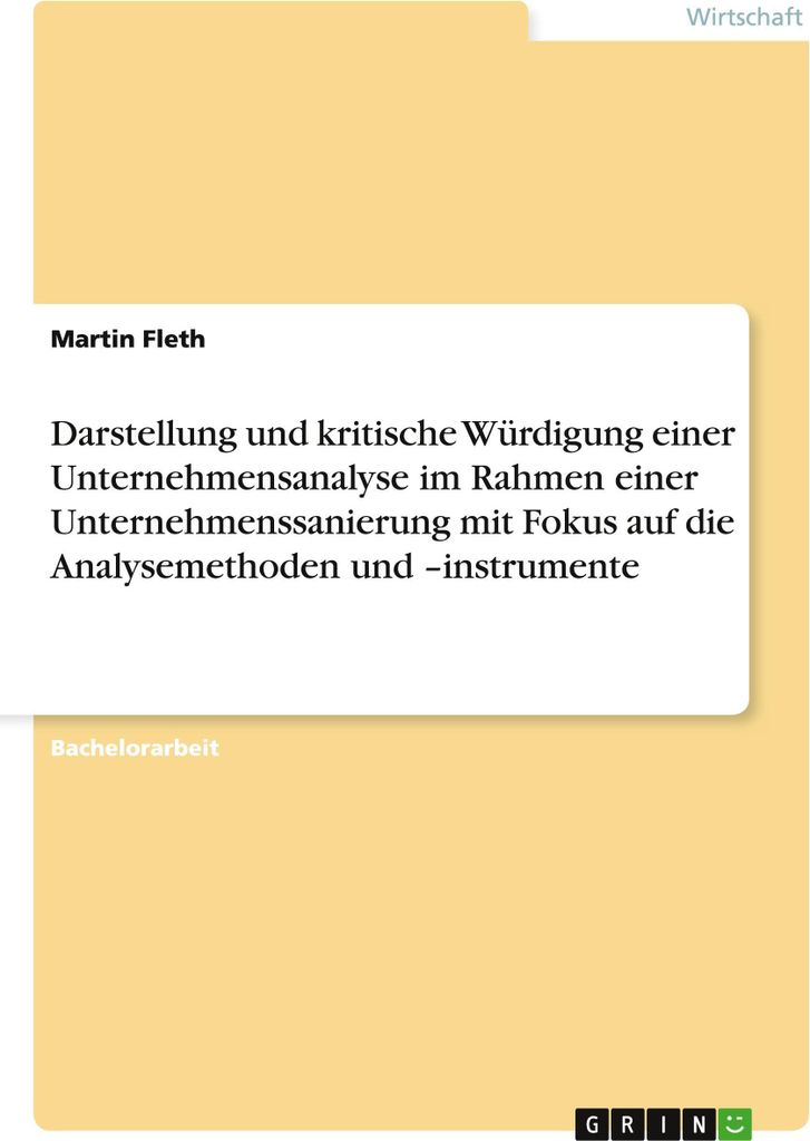 Darstellung und kritische Würdigung einer Unternehmensanalyse im Rahmen einer Unternehmenssanierung mit Fokus auf die Analysemethoden und -instrum...