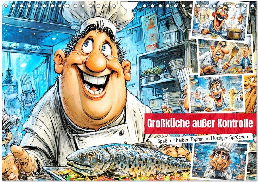 Großküche außer Kontrolle. Spaß mit heißen Töpfen und lustigen Sprüchen (Wandkalender 2027 DIN A4 quer), CALVENDO Monatskalender