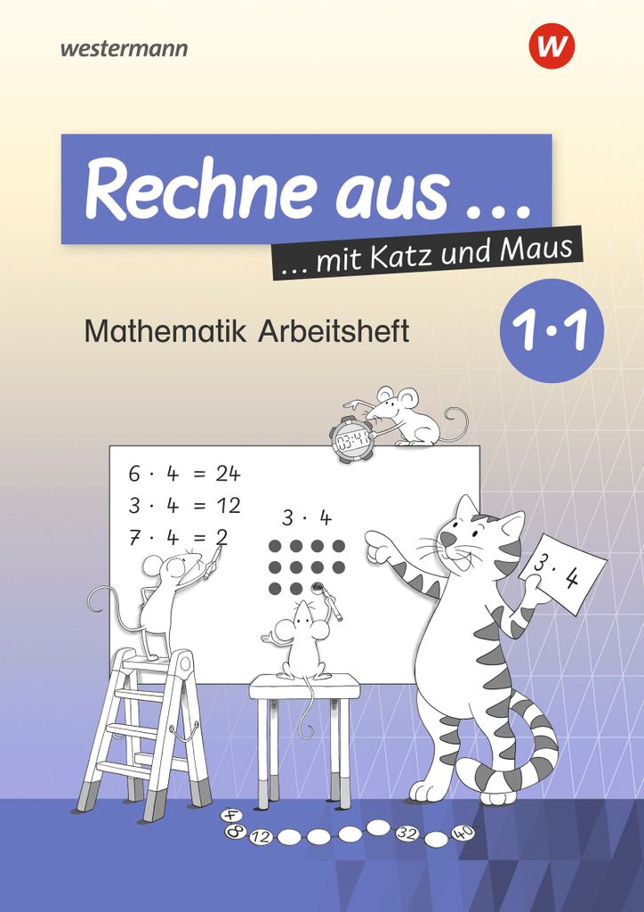 Rechne aus mit Katz und Maus - Mathematik Arbeitshefte Ausgabe 2018