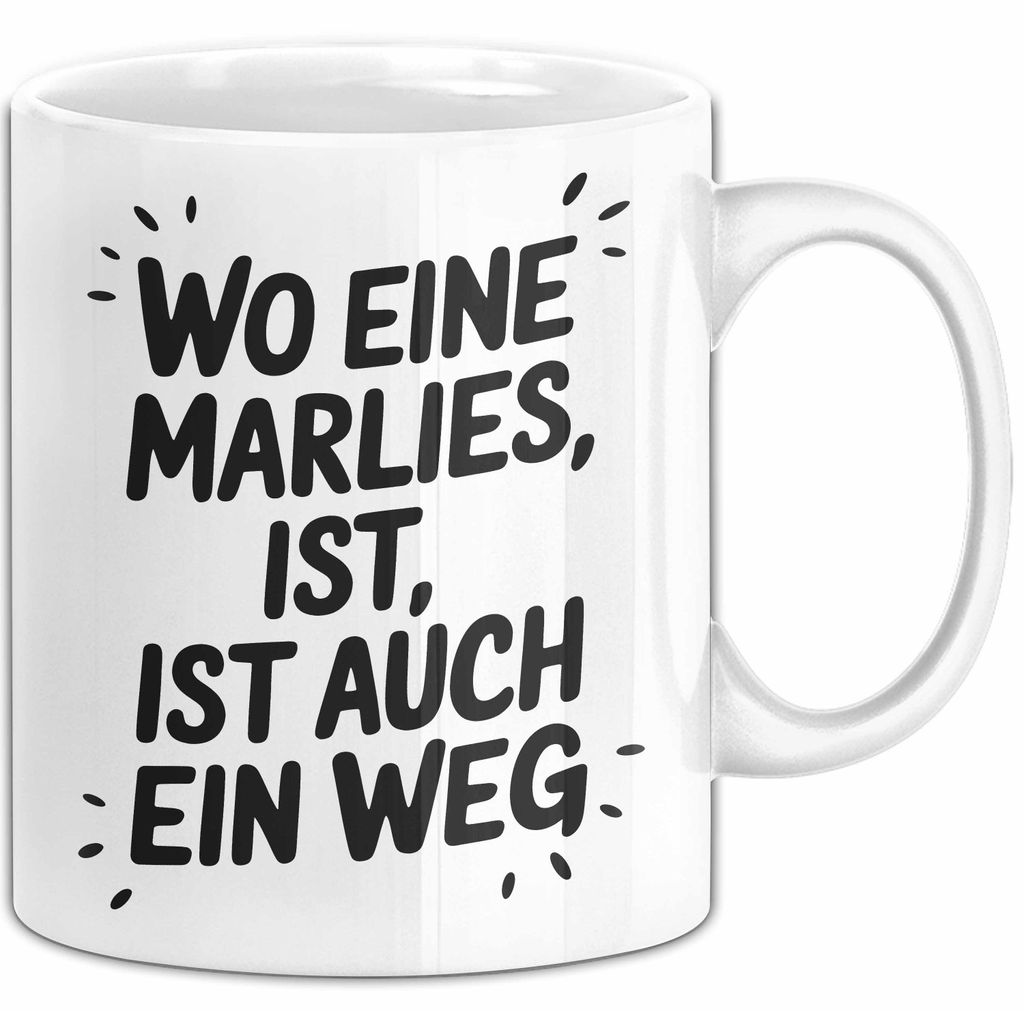 Marlies Tasse Geschenk Wo Eine Marlies Ist Ist Auch Ein Weg Geschenkidee Becher mit Name (Weiß)