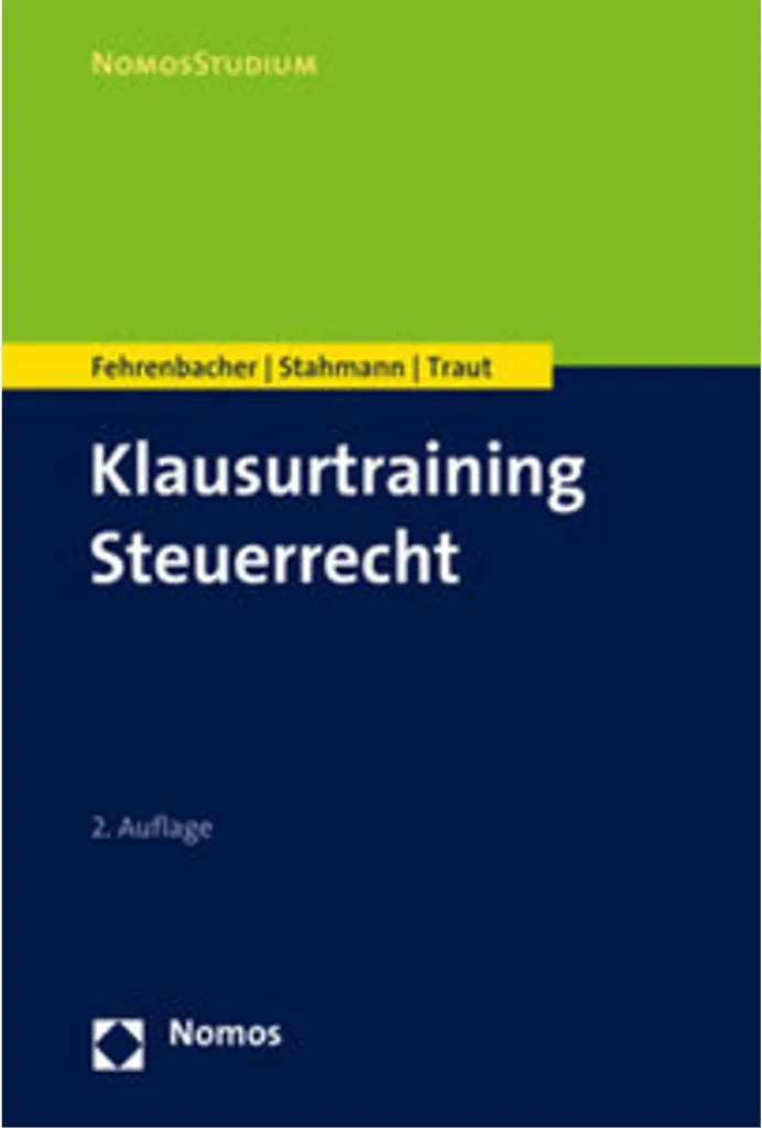 Klausurtraining Steuerrecht : Préparation aux examens de droit fiscal
