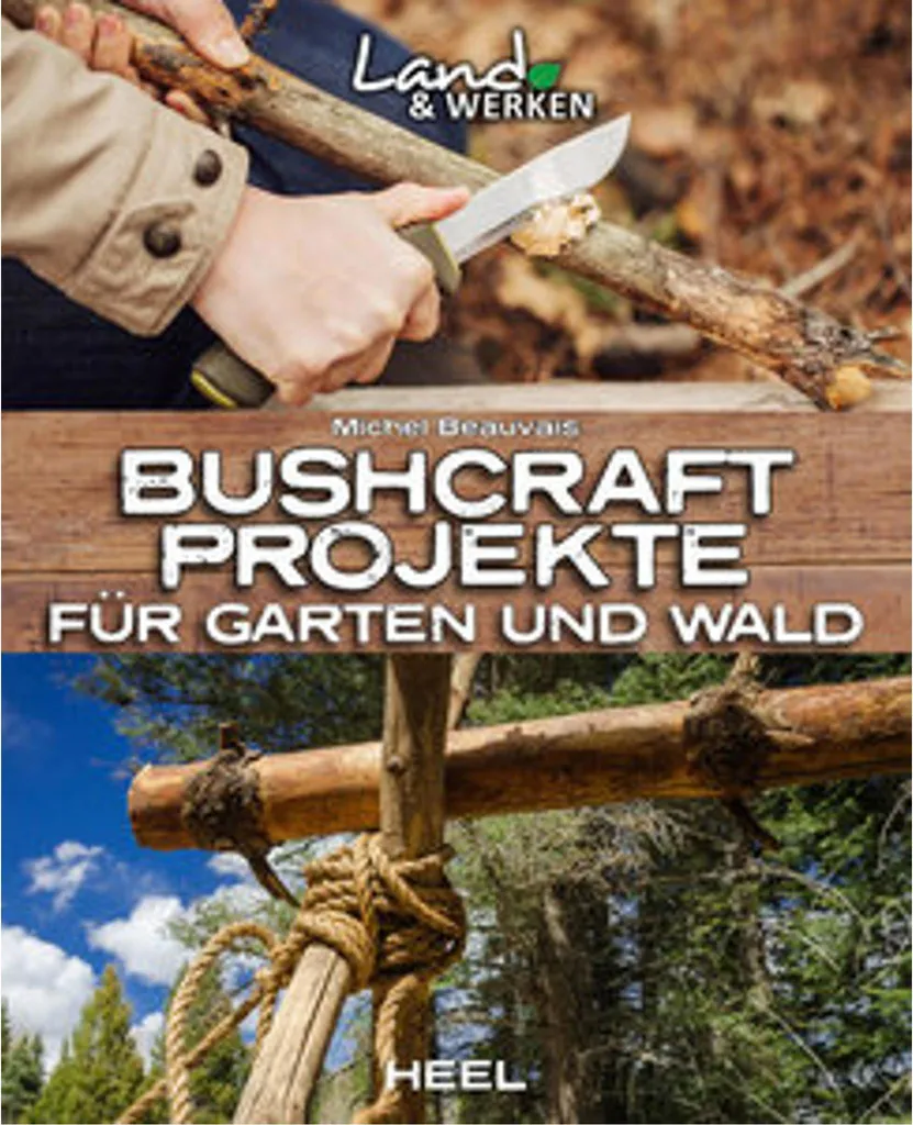 Bushcraft-Projekte : Techniques de construction et mobilier de camp