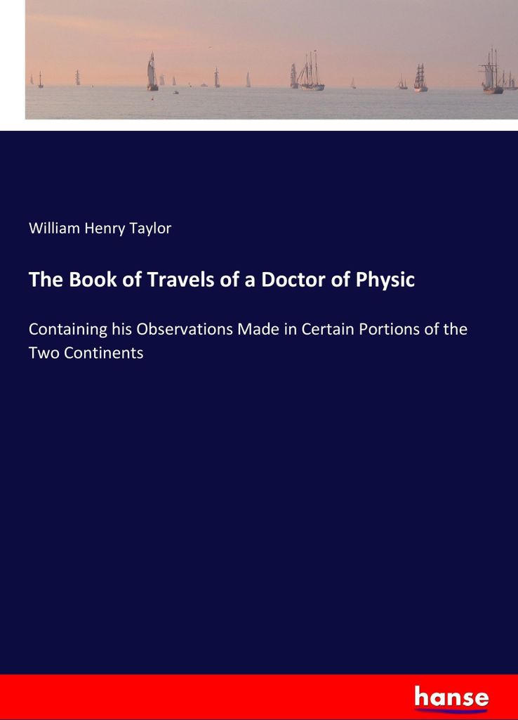 The Book of Travels of a Doctor of Physic