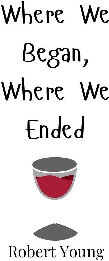 Where We Began, Where We Ended