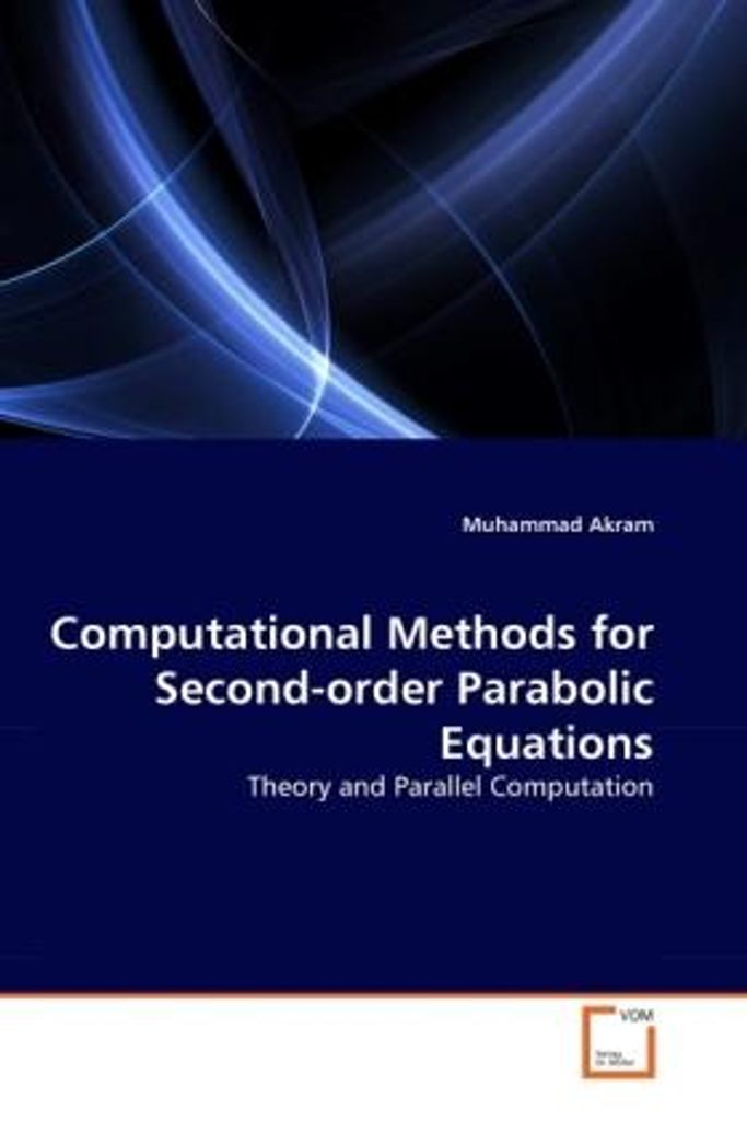 Akram, M: Computational Methods for Second-order Parabolic E