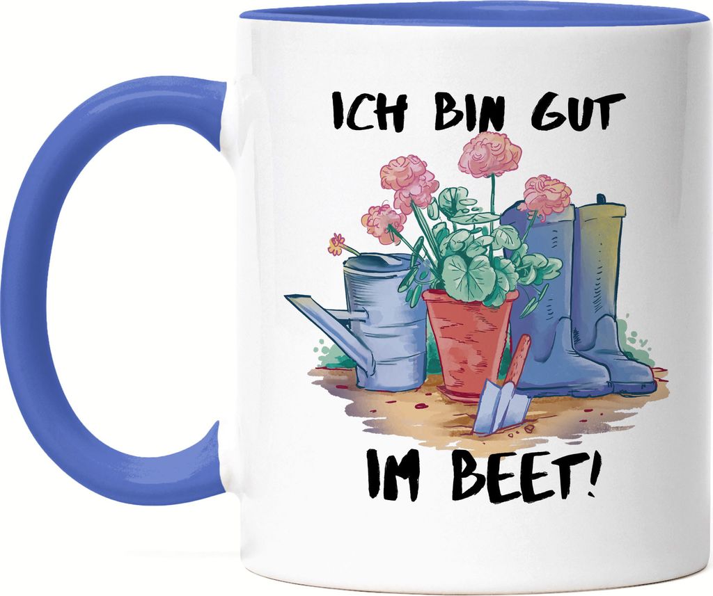 Ich Bin Gut Im Beet! Tasse Blau Hobby-Gärtner Pflanzen Garten Blumen Geschenkidee Sarkasmus