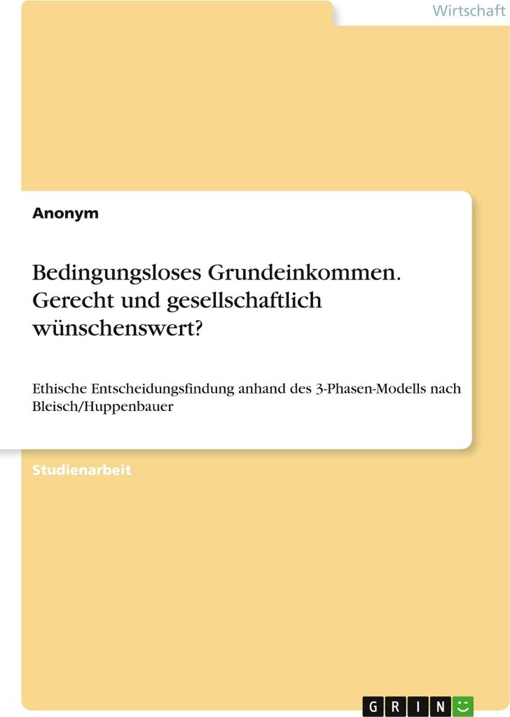 Bedingungsloses Grundeinkommen. Gerecht und gesellschaftlich wünschenswert?