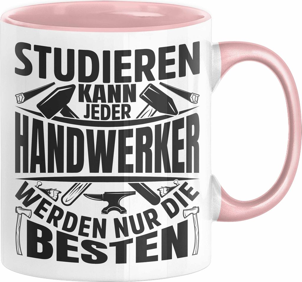 Handwerker Geschenk Tasse Studieren Kann Jeder Handwerker Produktbild 