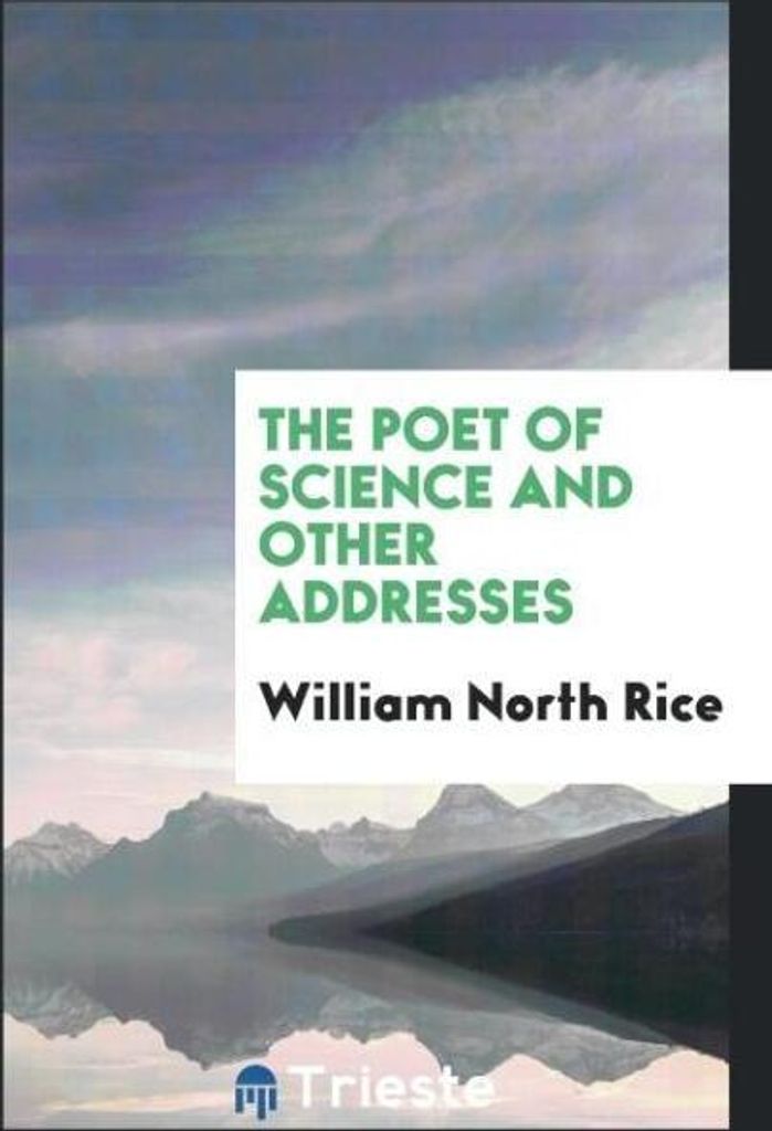The poet of science and other addresses