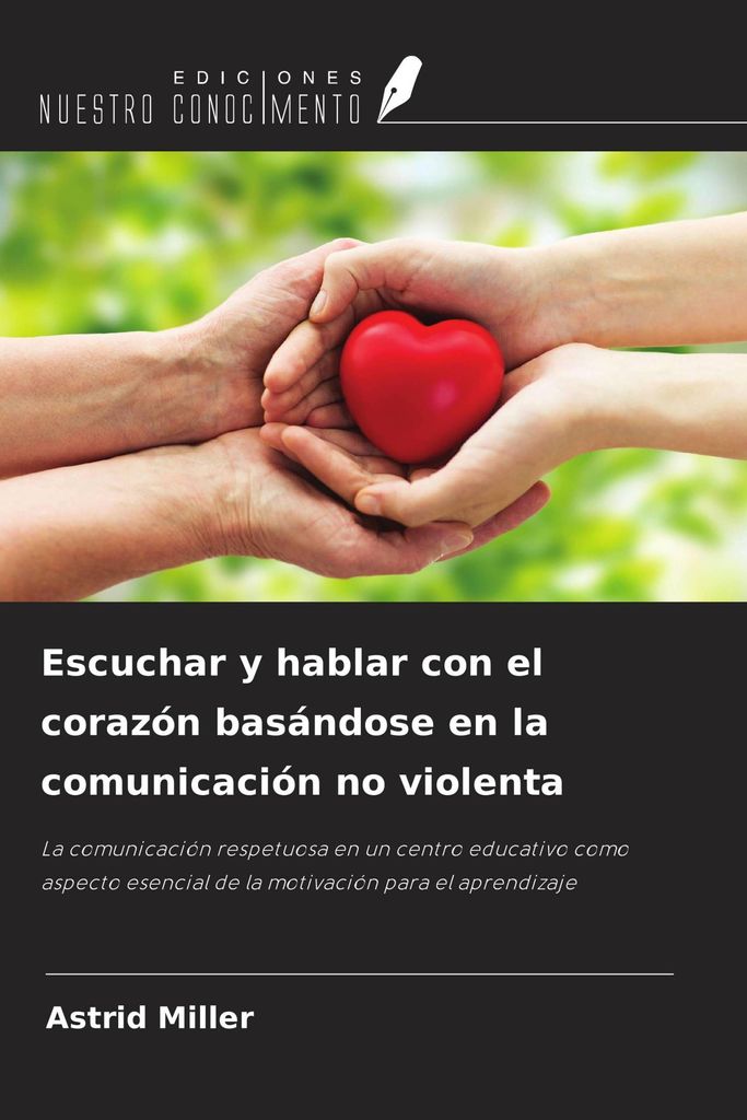 Escuchar y hablar con el corazón basándose en la comunicación no violenta
