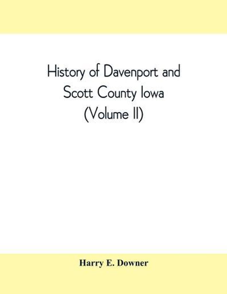 Geschichte von Davenport und Scott County Iowa (Band II)