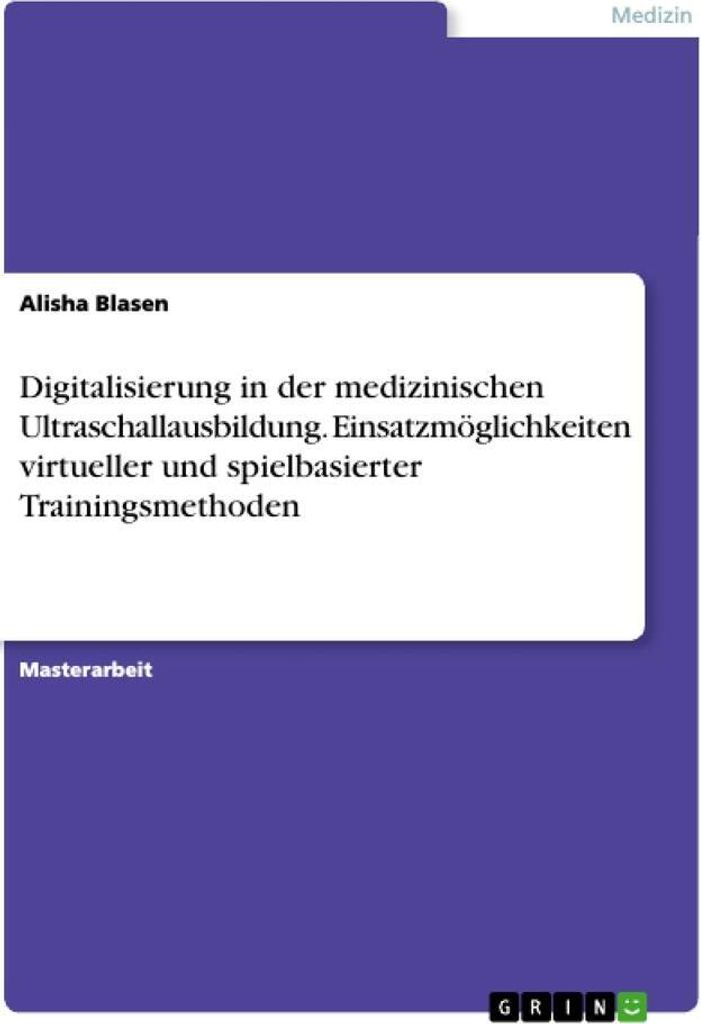 Digitalisierung in der medizinischen Ultraschallausbildung. Einsatzmöglichkeiten virtueller und spielbasierter Trainingsmethoden