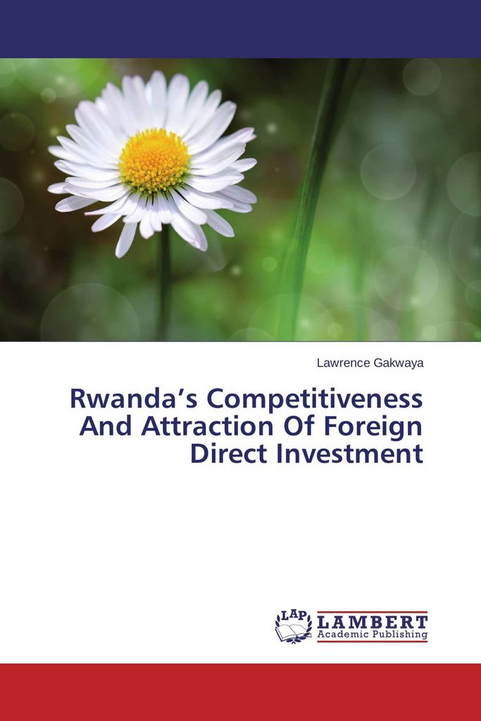 Rwanda's Competitiveness And Attraction Of Foreign Direct Investment