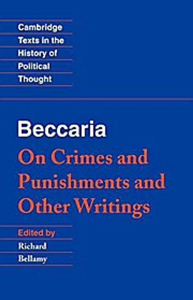 Beccaria: 'On Crimes and Punishments' and Other Writings