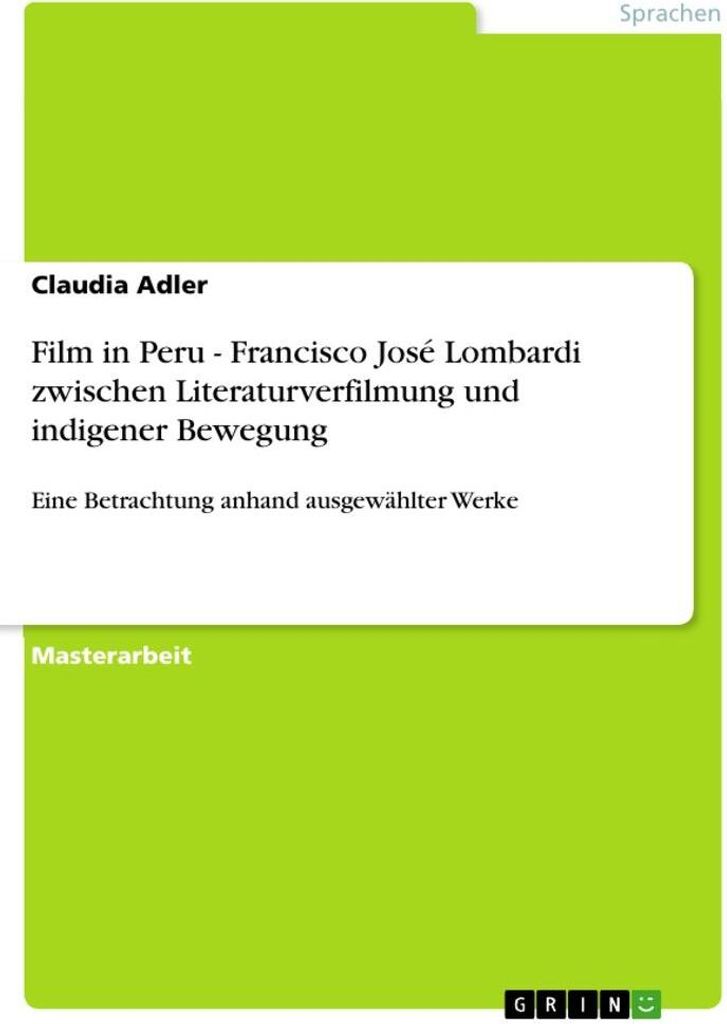 Film in Peru - Francisco José Lombardi zwischen Literaturverfilmung und indigener Bewegung