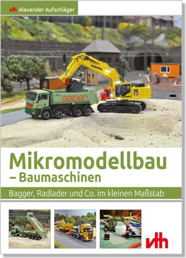 Modellbaubuch – Baumaschinen, Bagger, Radlader und Co