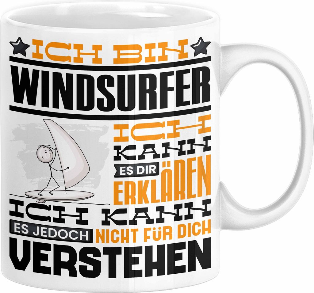 Windsurfer Geschenk Kaffee-Tasse Geschenkidee für Windsurfer Ich Bin Windsurfer Ich Kann Es Dir Erklären Jedoch Nicht Für Dich Verstehen Spruch ...