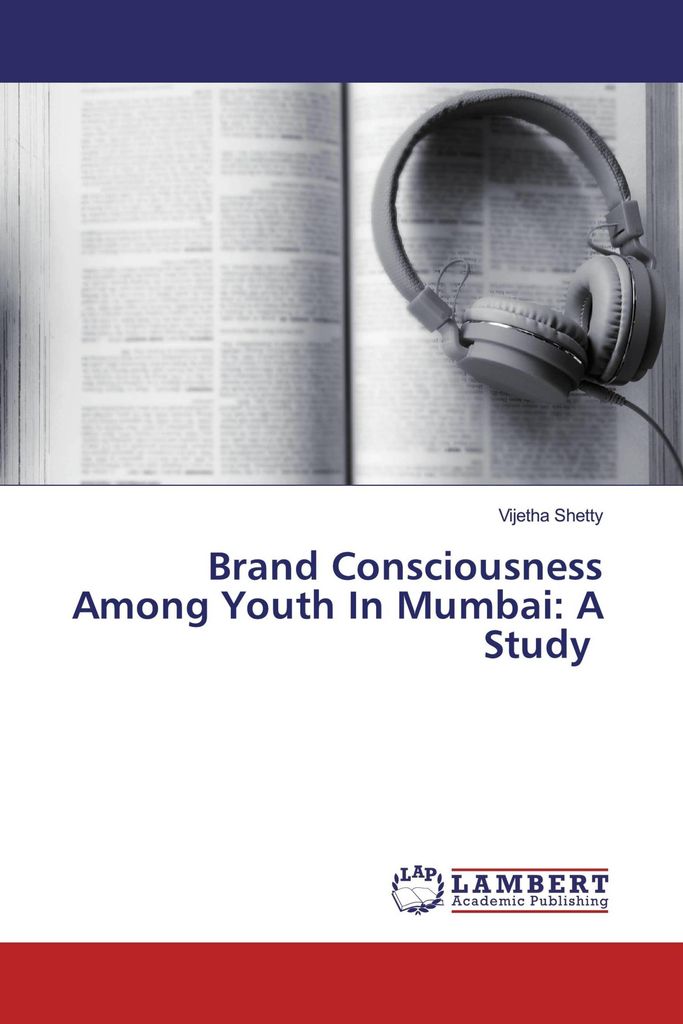 Brand Consciousness Among Youth In Mumbai: A Study