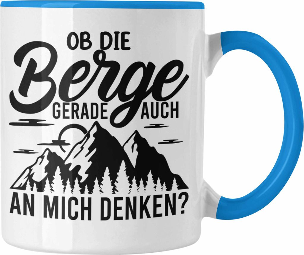 Trendation - Wandern Tasse Geschenk Wanderer Ob Die Berge Auch An Mich Denken Geschenkidee Berge Alpen Geschenke (Blau)