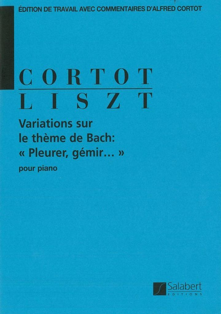 Variations sur le Theme de Bachweinen klagen sorgen zagen